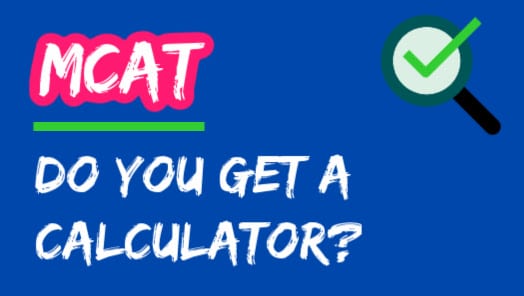 Do You Get A Calculator On The MCAT?