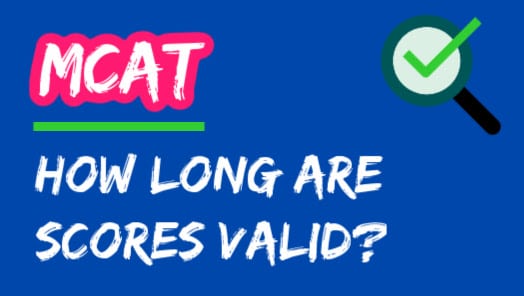 How Long Are MCAT Scores Valid?