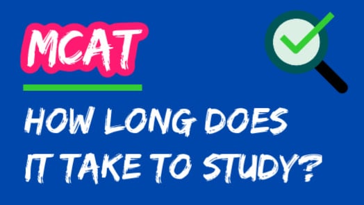 How Long Does It Take To Study For The MCAT?