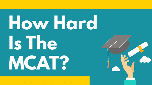 How Hard Is The MCAT?