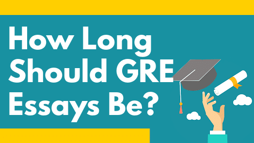 How Long Should GRE Essays Be?