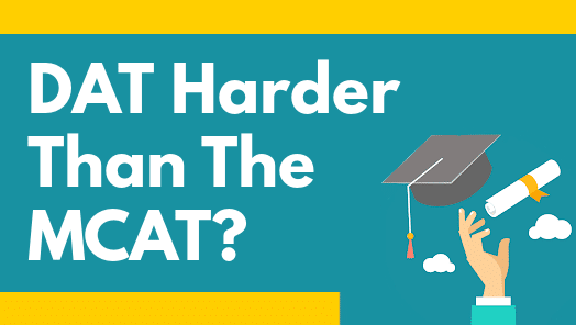 Is The DAT Harder Than The MCAT?