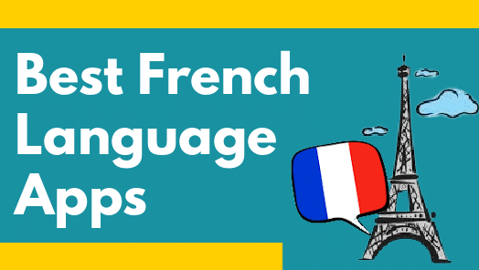 Best Apps To Learn French (2022 Reviews)
