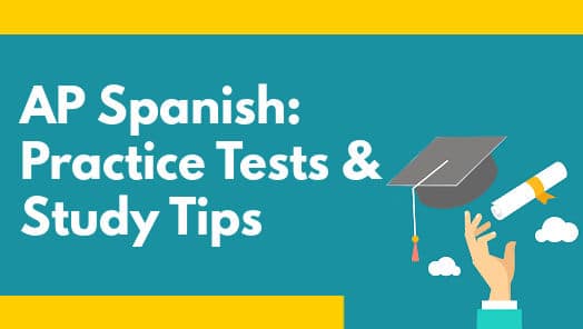 AP Spanish Practice Tests & Study Tips