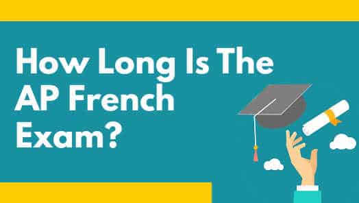 How Long Is The AP French Exam?