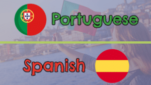 Portuguese vs Spanish (Which Should You Learn?) Test Prep Insight