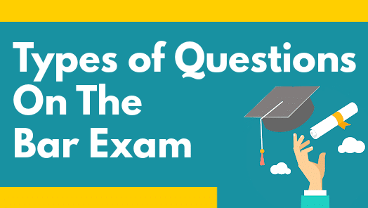 What Kind of Questions Are On The Bar Exam?