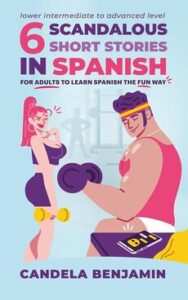 6 Scandalous Short Stories in Spanish