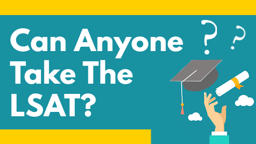 Can Anyone Take The LSAT?