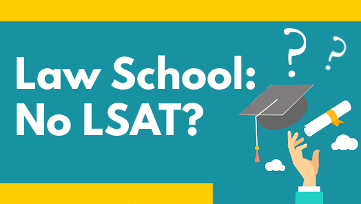 Law Schools That Don’t Require The LSAT
