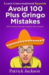 Avoid 100 Plus Gringo Mistakes