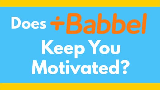 Does Babbel Keep You Motivated?